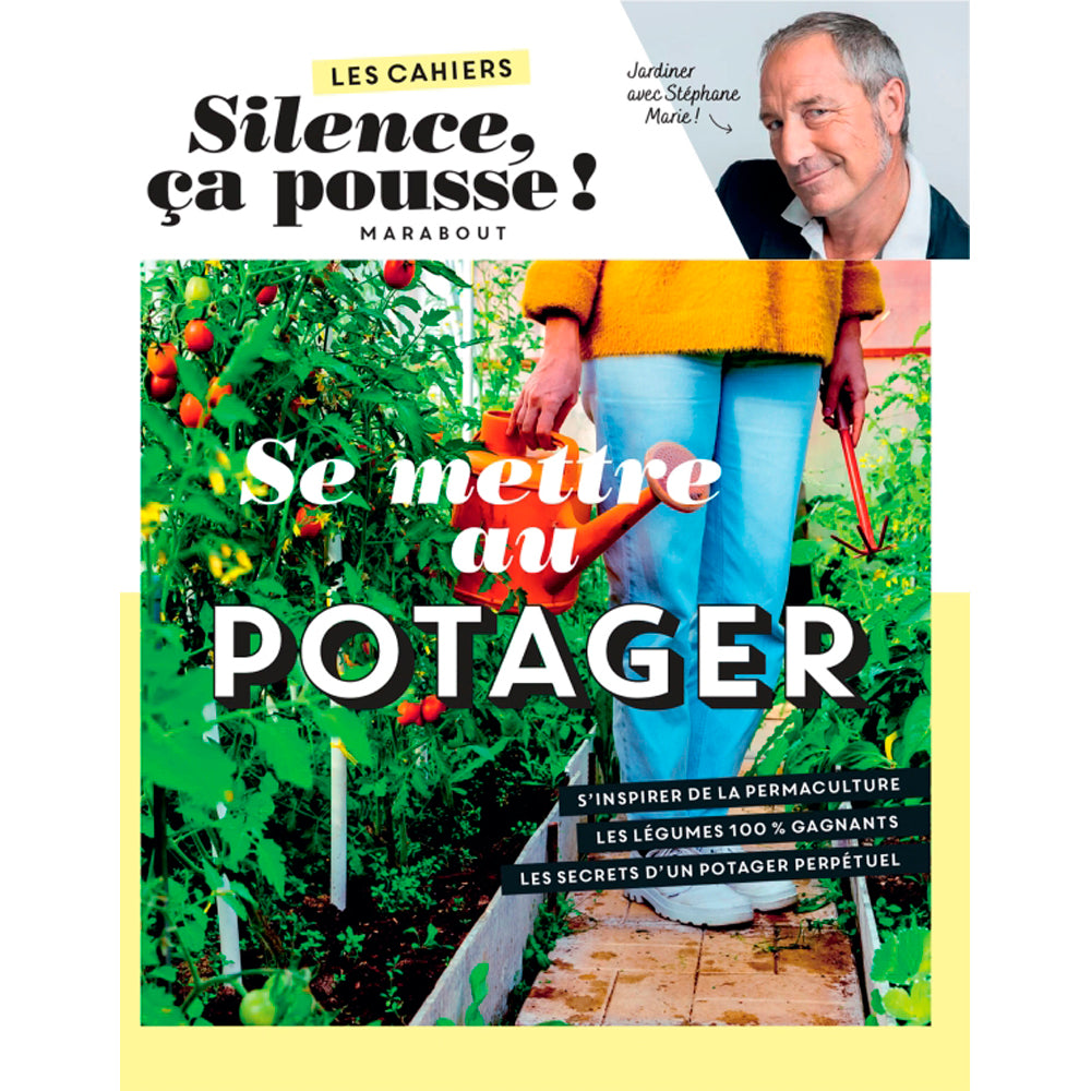LES CAHIERS SILENCE ÇA POUSSE - SE METTRE AU POTAGER