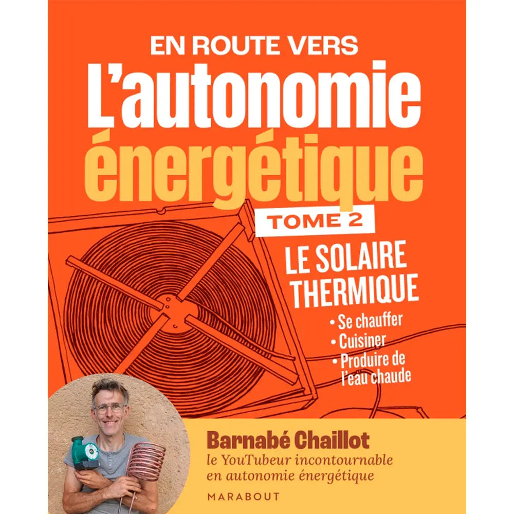 L'AUTONOMIE ÉNERGETIQUE T2 - LE SOLAIRE THERMIQUE