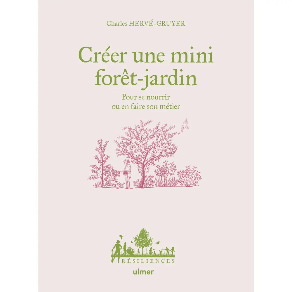 Livre « Créer une mini forêt-jardin » – La Ferme de Sainte Marthe