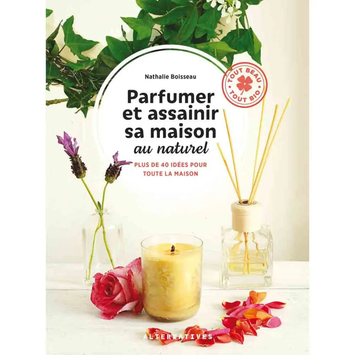 Livre « Parfumer et assainir sa maison au naturel » – La Ferme de Sainte Marthe