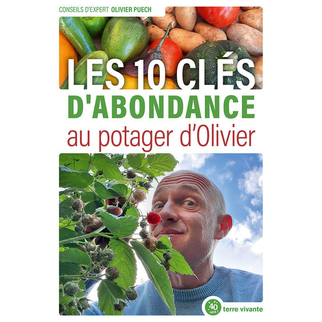LES 10 CLES D'ABONDANCE AU POTAGER D'OLIVIER