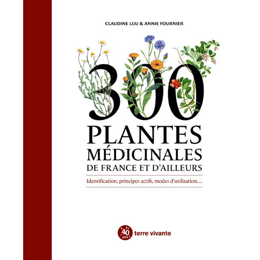 300 MEDICINAL PLANTS FROM FRANCE AND ELSEWHERE
