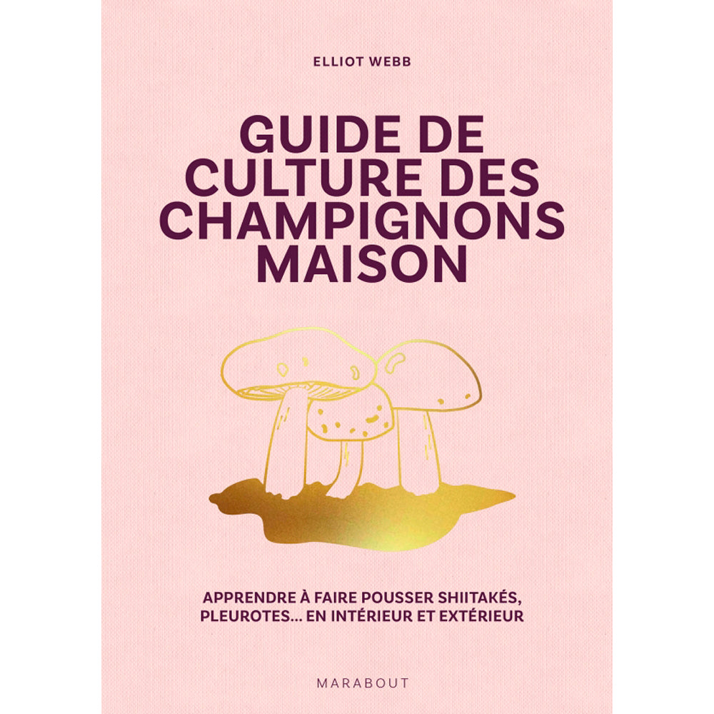 GUIDE DE CULTURE DES CHAMPIGNONS 