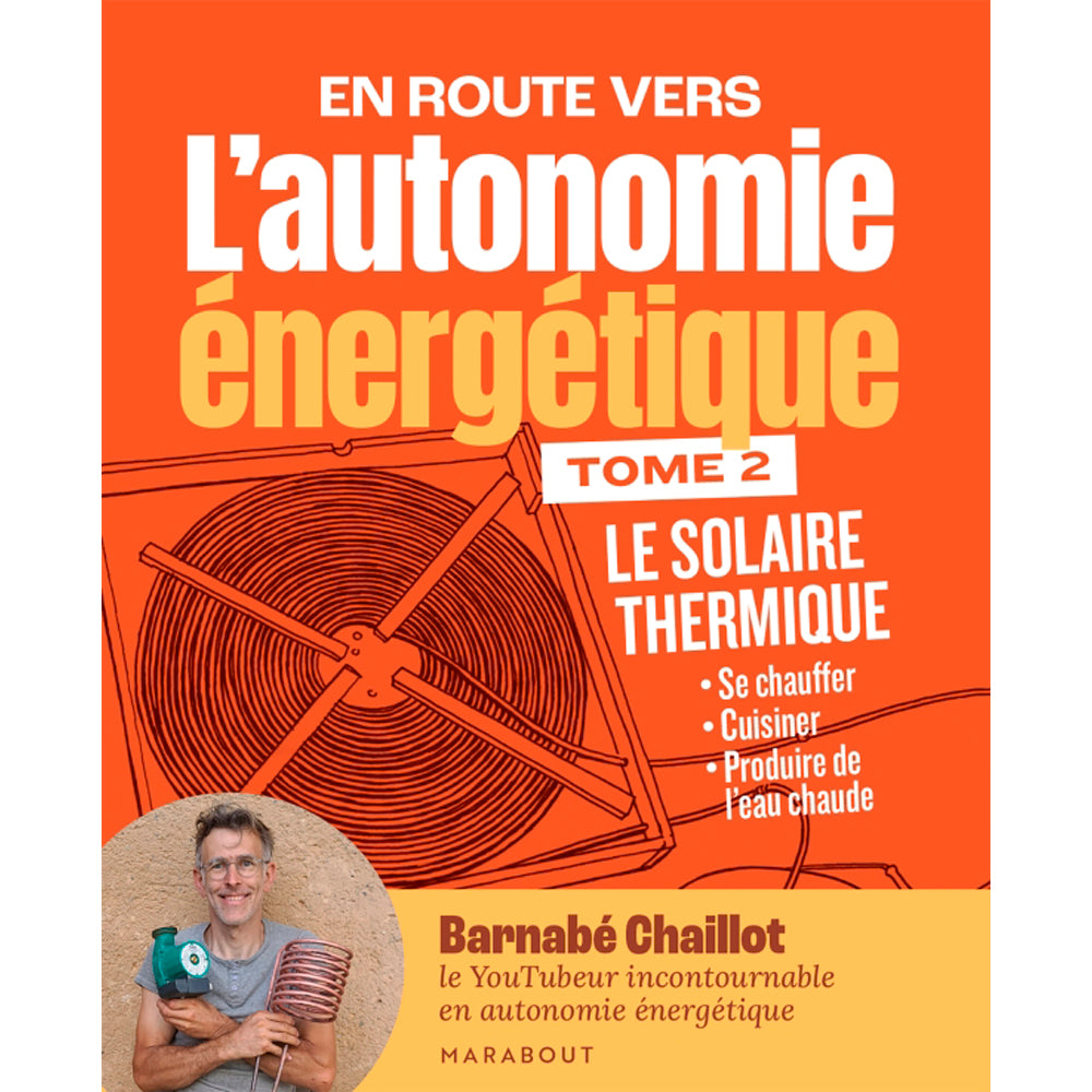 L'AUTONOMIE ÉNERGETIQUE T2 - LE SOLAIRE THERMIQUE 