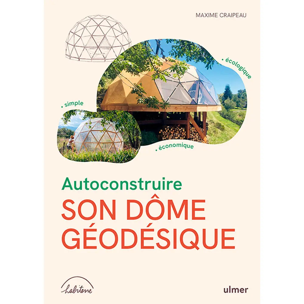 AUTOCONSTRUIRE SON DOME GÉODESIQUE 