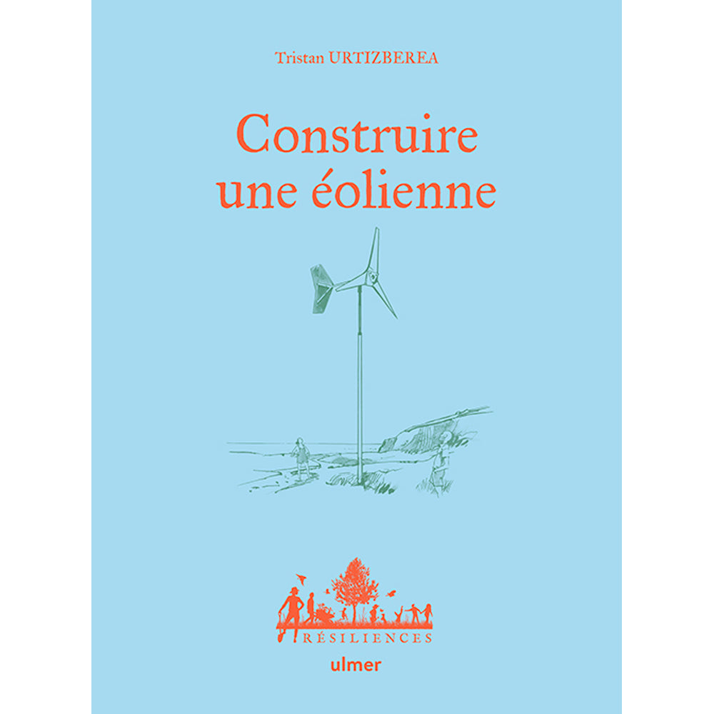 CONSTRUIRE UNE ÉOLIENNE 