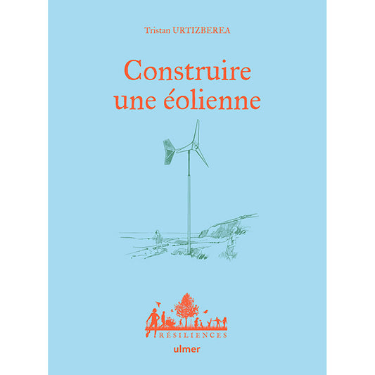 CONSTRUIRE UNE ÉOLIENNE 