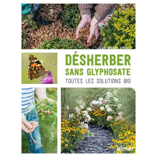 DESHERBER SANS GLYPHOSATE, TOUTES LES SOLUTIONS BIO 