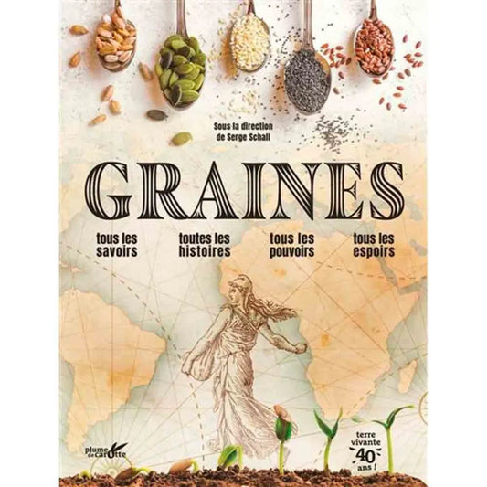 GRAINES, TOUS LES SAVOIRS, TOUTES LES HISTOIRES, TOUS LES POUVOIRS, TOUS LES ESPOIRS 