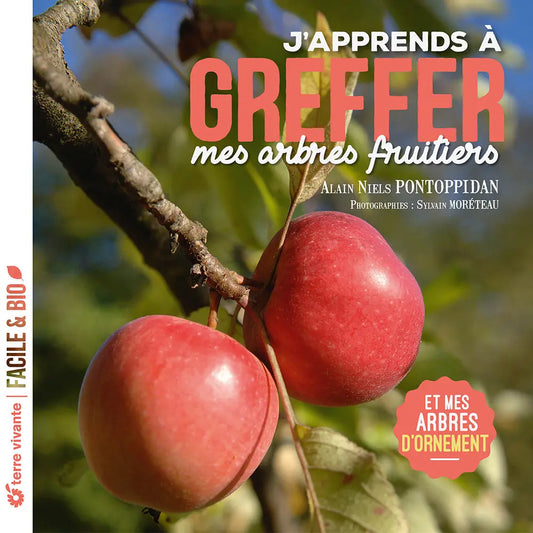 J´APPRENDS A GREFFER MES ARBRES FRUITIERS 