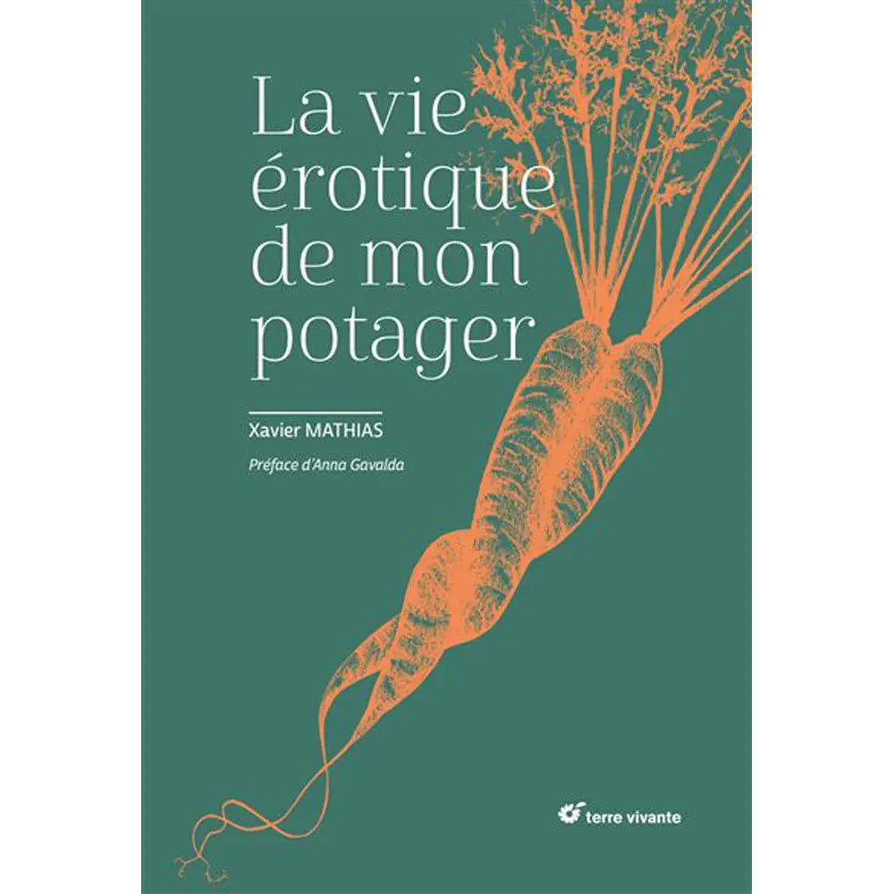 LA VIE EROTIQUE DE MON POTAGER 
