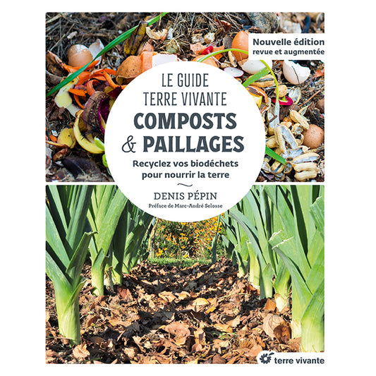 LE GUIDE TERRE VIVANTE - COMPOSTS &  PAILLAGES 