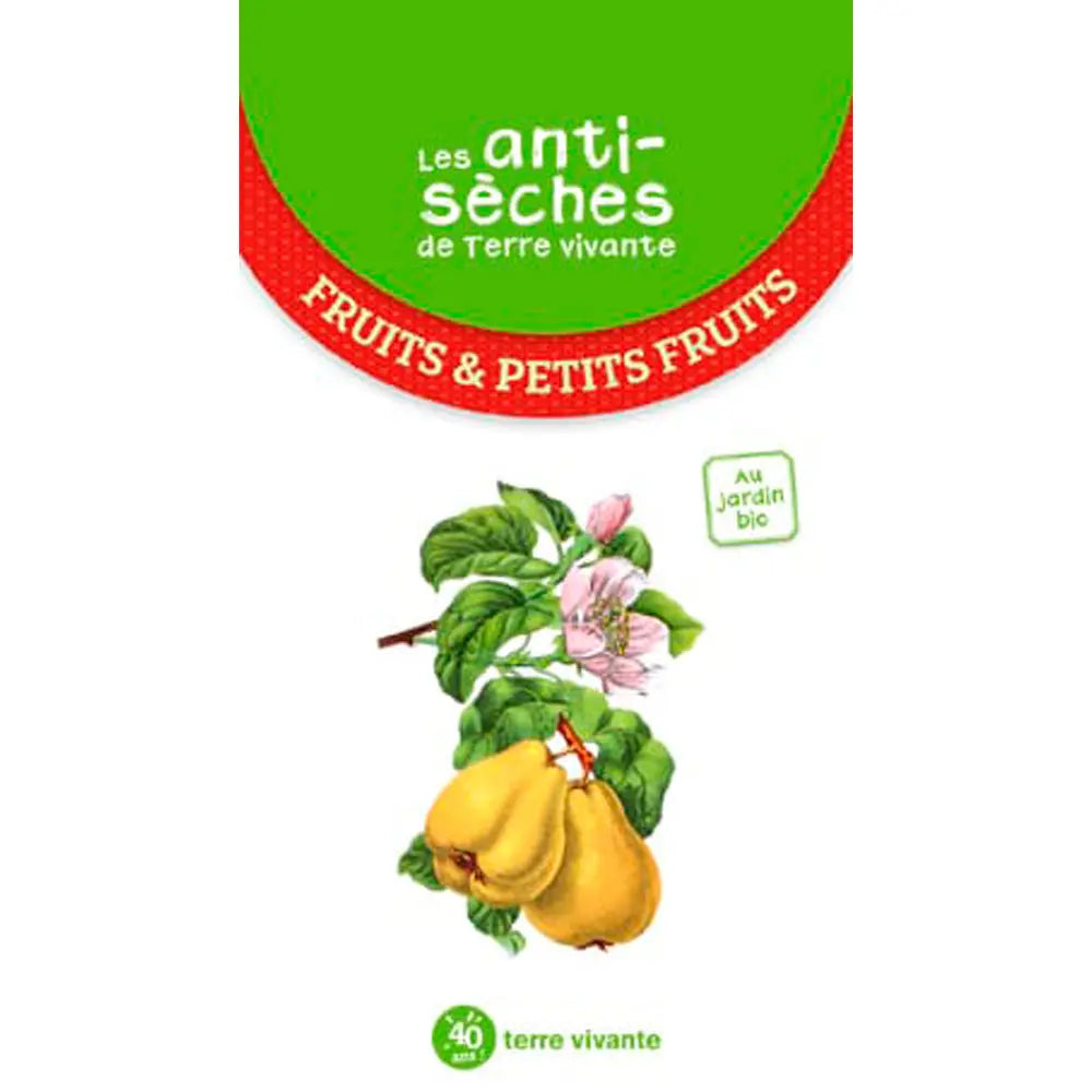 LES ANTI SECHES DE TERRE VIVANTE PETITS FRUITS 