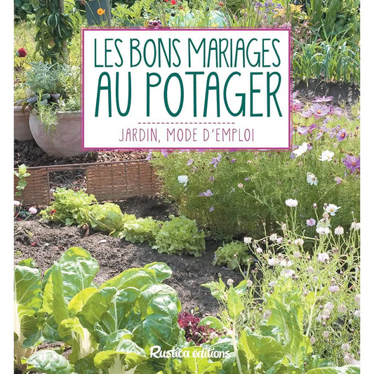 LES BONS MARIAGES AU POTAGER 