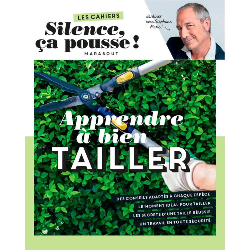 LES CAHIERS SILENCE ÇA POUSSE - APPRENDRE À BIEN TAILLER 