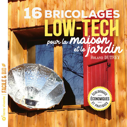 Livre « 16 bricolages low tech pour la maison et le jardin » – La Ferme de Sainte Marthe