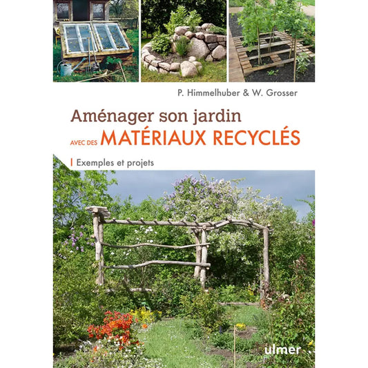 Livre « Aménager son jardin avec des matériaux recyclés » – La Ferme de Sainte Marthe