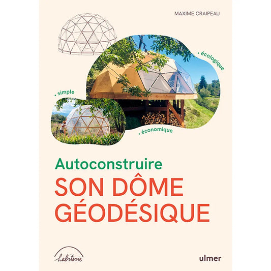 Livre « Autoconstruire son dôme géodesique » – La Ferme de Sainte Marthe