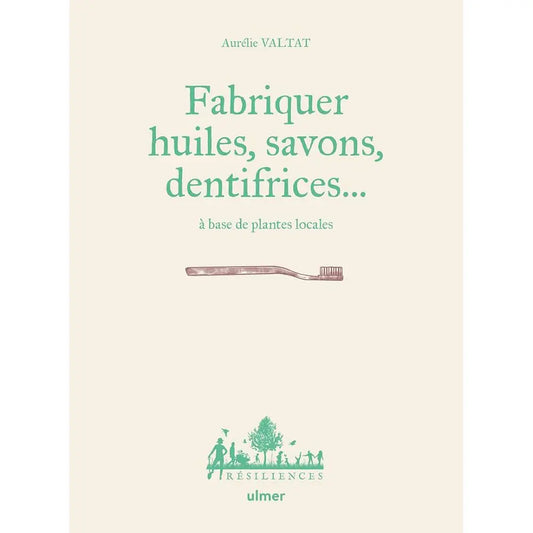 Livre « Fabriquer huiles, savons, dentifrices ... » – La Ferme de Sainte Marthe