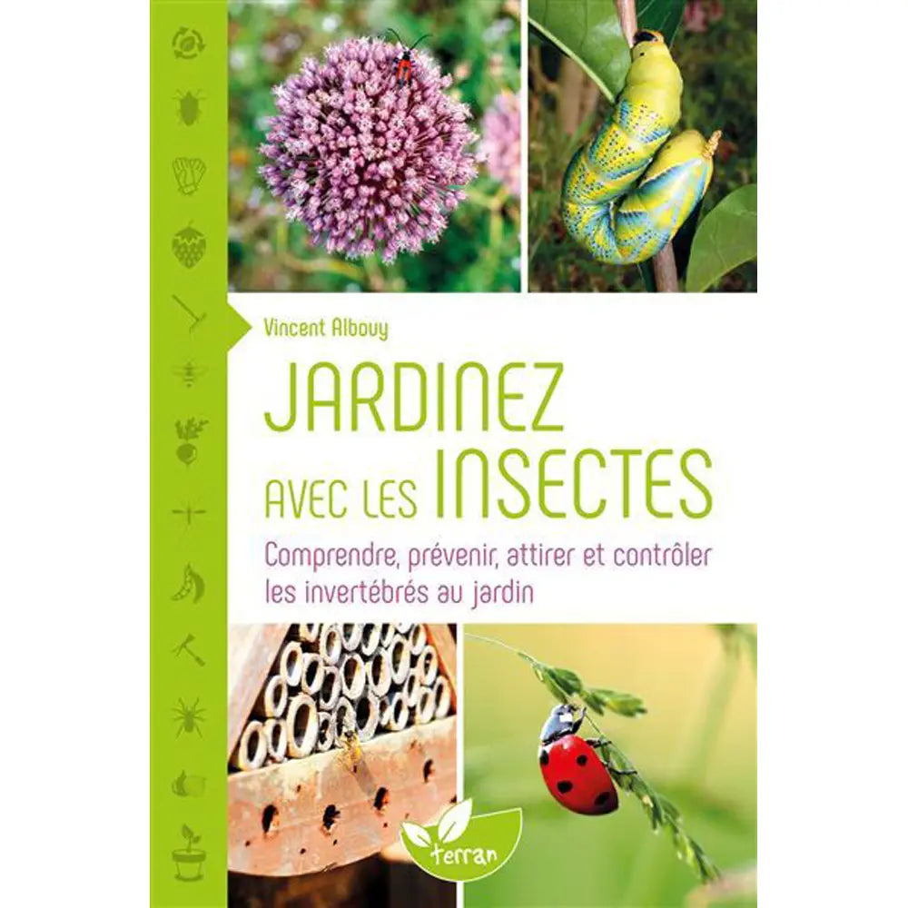 Livre « Jardiner avec les insectes - comprendre prévenir attirer et contrôler les invertébrés au jardin » – La Ferme de Sainte Marthe