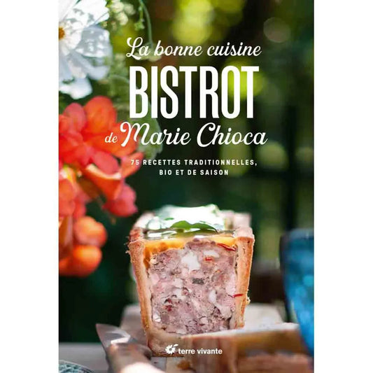 Livre « La bonne cuisine bistrot de marie chioca » – La Ferme de Sainte Marthe