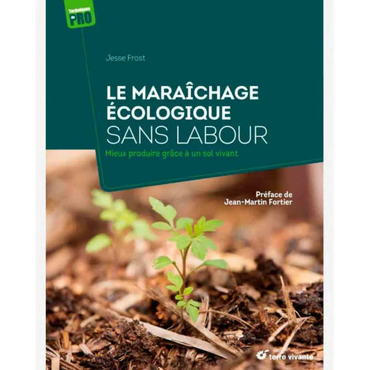 Livre « Le maraîchage écologique sans labour - mieux produire grâce à un sol vivant » – La Ferme de Sainte Marthe