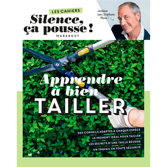 Livre « Les cahiers silence ça pousse - apprendre à bien tailler » – La Ferme de Sainte Marthe