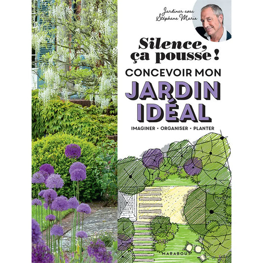 Livre « Les cahiers silence ça pousse - concevoir mon jardin idéal » – La Ferme de Sainte Marthe