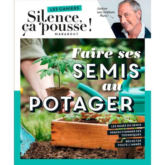 Livre « Les cahiers silence ça pousse - faire ses semis au potager » – La Ferme de Sainte Marthe
