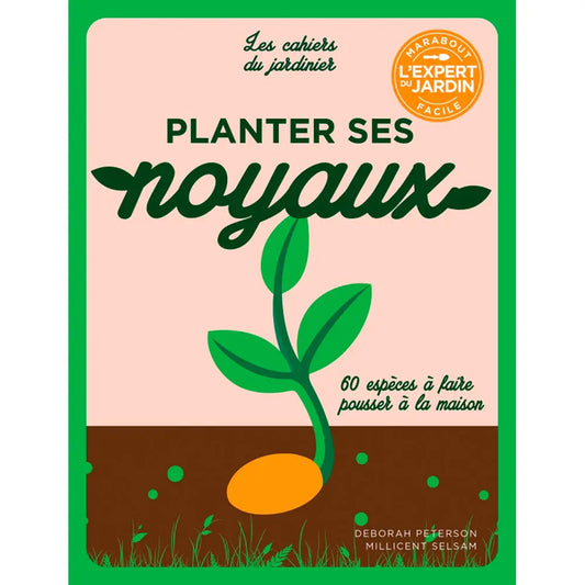 Livre « Planter ses noyaux » – La Ferme de Sainte Marthe