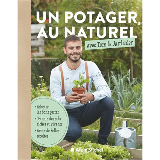 Livre « Un potager au naturel avec tom le jardinier » – La Ferme de Sainte Marthe