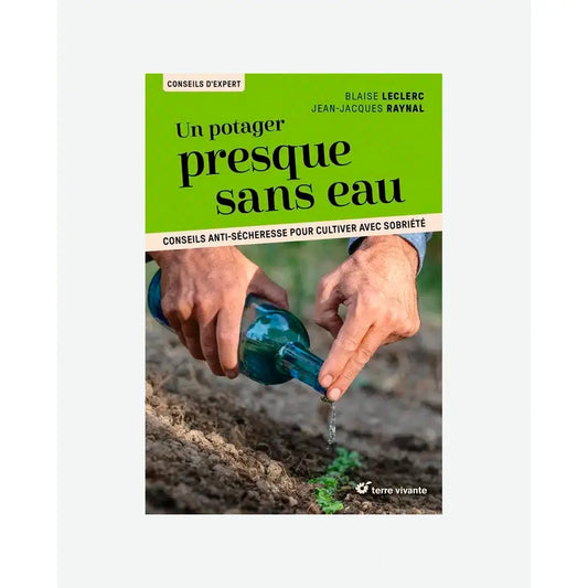Livre « Un potager presque sans eau - conseils anti-sécheresse pour cultiver avec sobriété » – La Ferme de Sainte Marthe
